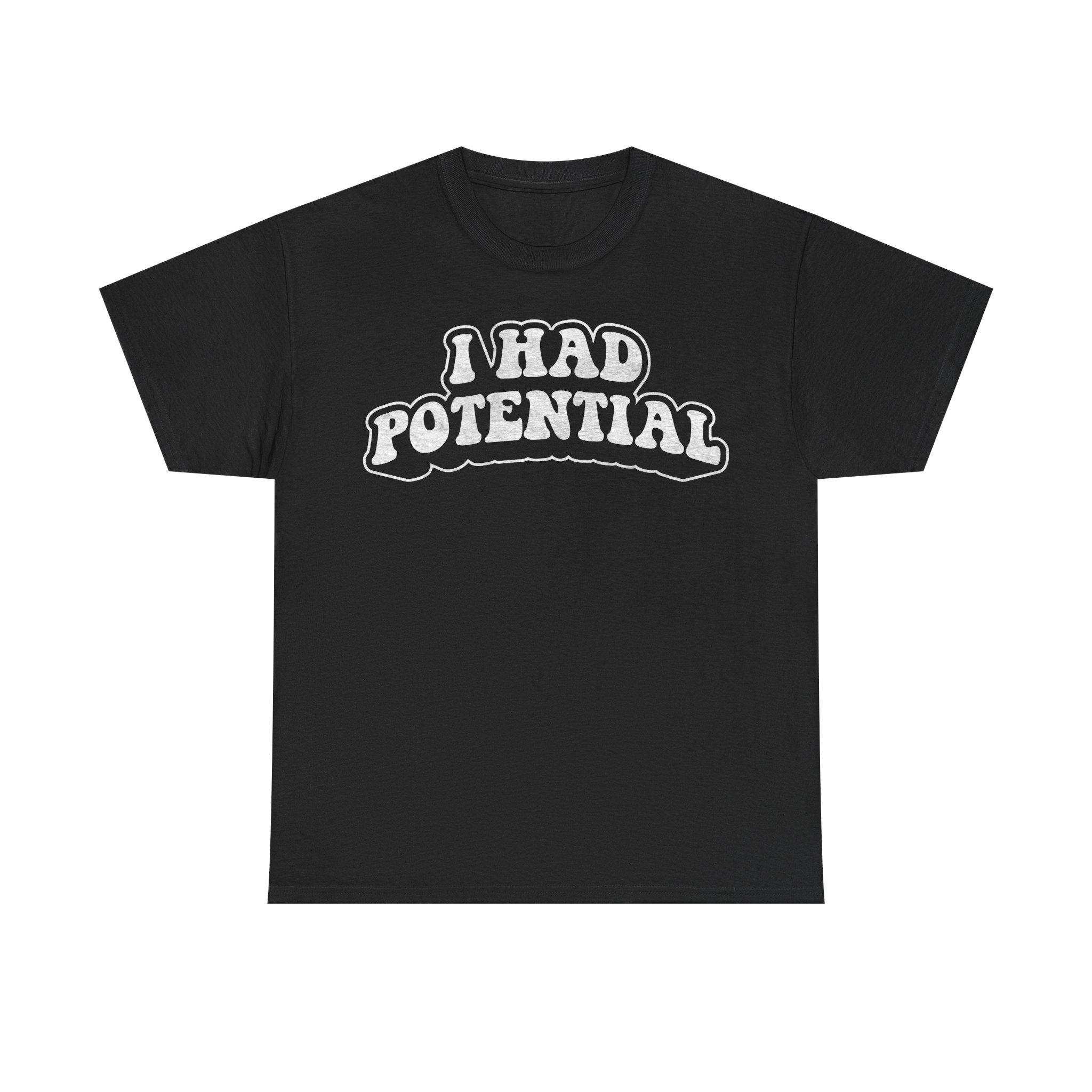 I Had Potential Tee — Funny Retro Graphic T-Shirt
