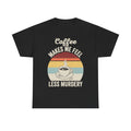 Coffee Makes Me Feel Less Murdery Retro Sunset Coffee Cup Design Coffee Shirt For Coffee Lovers