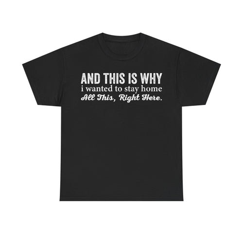 T-shirt with distressed white typography reading And This Is Why I Wanted To Stay Home on black tee