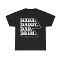 Dad. Daddy. Dad. Bruh. T-Shirt — Funny Retro Fatherhood Tee