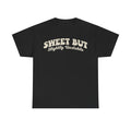 T-shirt, black, vintage distressed cream typography reading Sweet But Slightly Unstable across chest