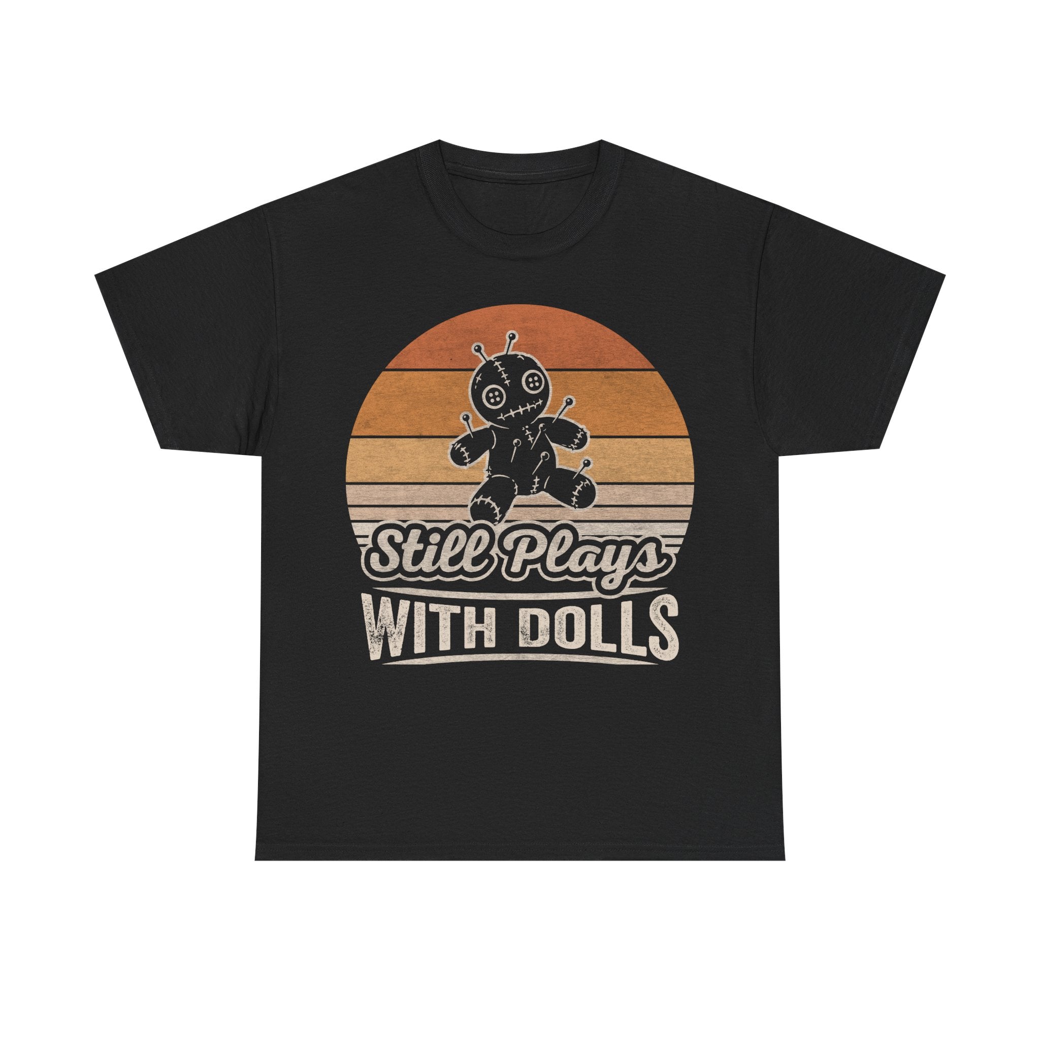 Still Plays With Dolls T-Shirt — Retro Voodoo Doll Graphic Tee
