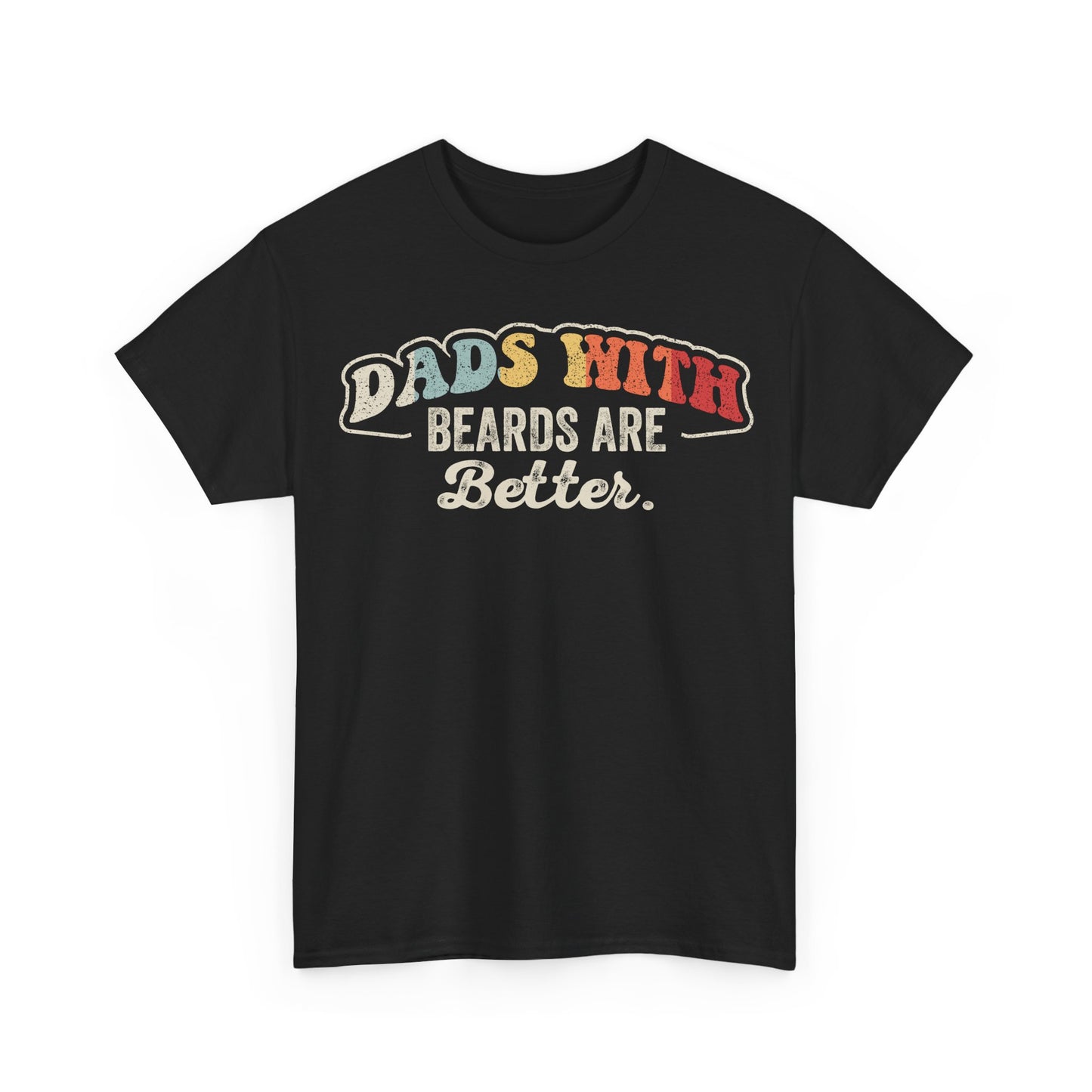 Dad T-Shirt — "Dads With Beards Are Better" Vintage Retro Tee