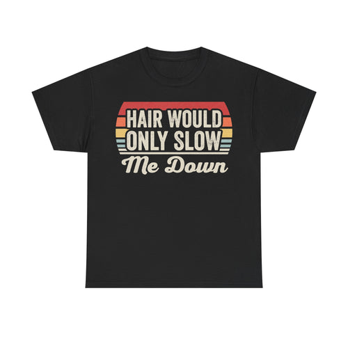 Black T-shirt with retro sunset stripes and bold white text Hair Would Only Slow Me Down