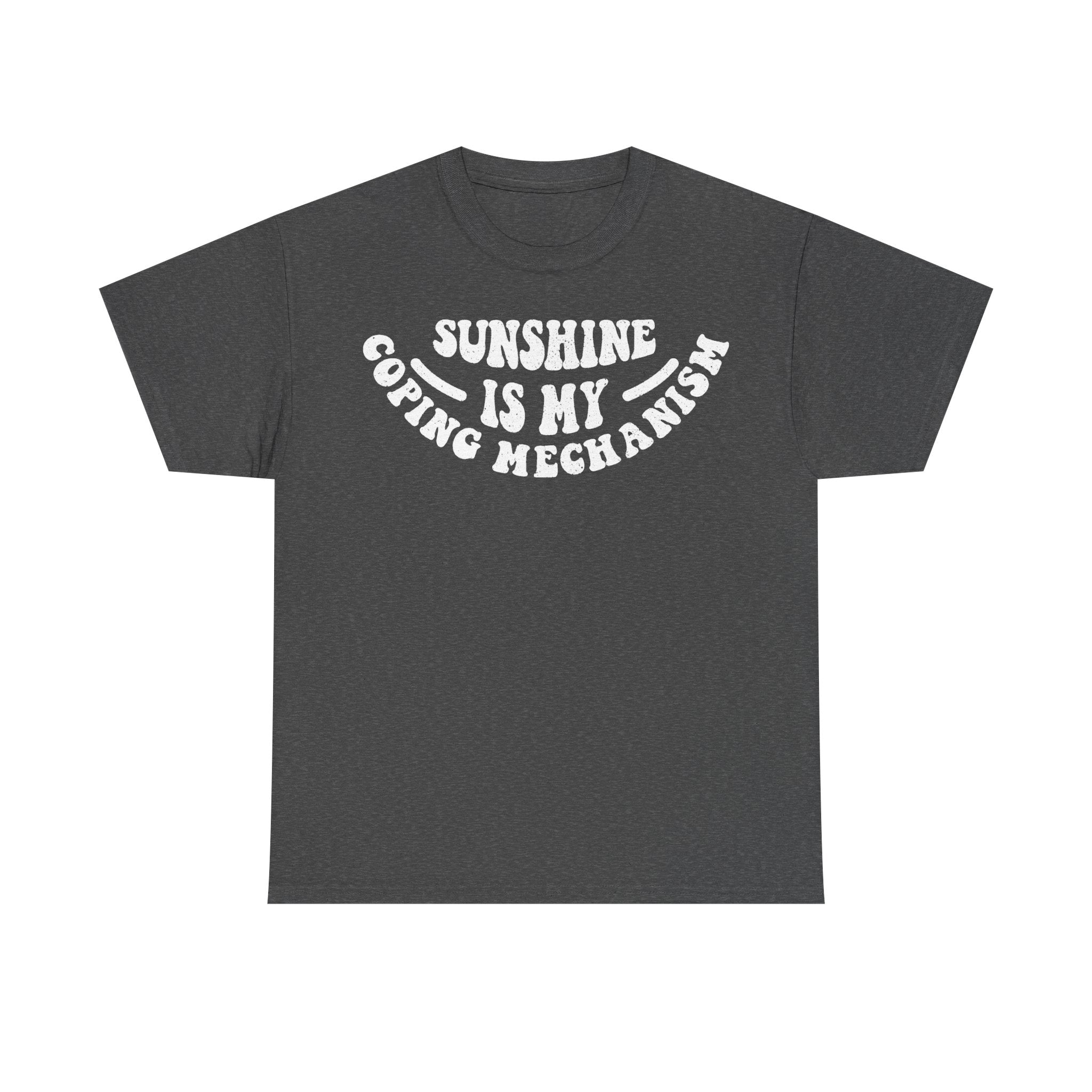 T-shirt in dark heather gray with white retro curved text SUNSHINE IS MY COPING MECHANISM