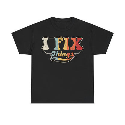 I Fix Things T-Shirt — Vintage Retro Repairer Tee for DIY Mechanics & Handymen