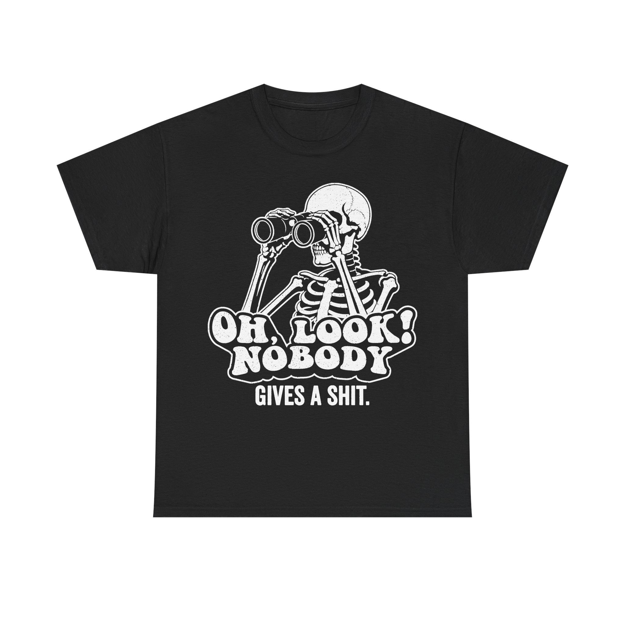 Skeleton With Binoculars Artwork Oh Look Nobody Gives A Shit Dark Humor Shirt Unisex Black Cotton