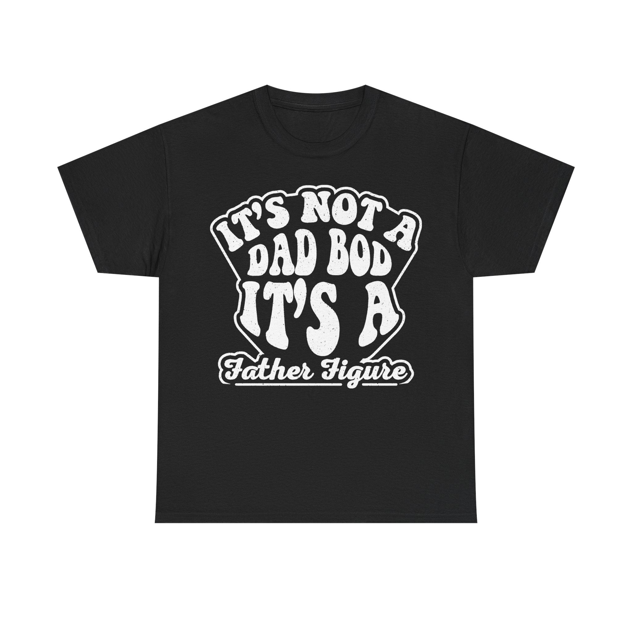 T-shirt black with white distressed shield text It's Not A Dad Bod It's A Father Figure