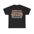 Funny Graphic Tee - "Remember When I Asked Your Opinion? Yeah, Me Neither." Retro Sunset