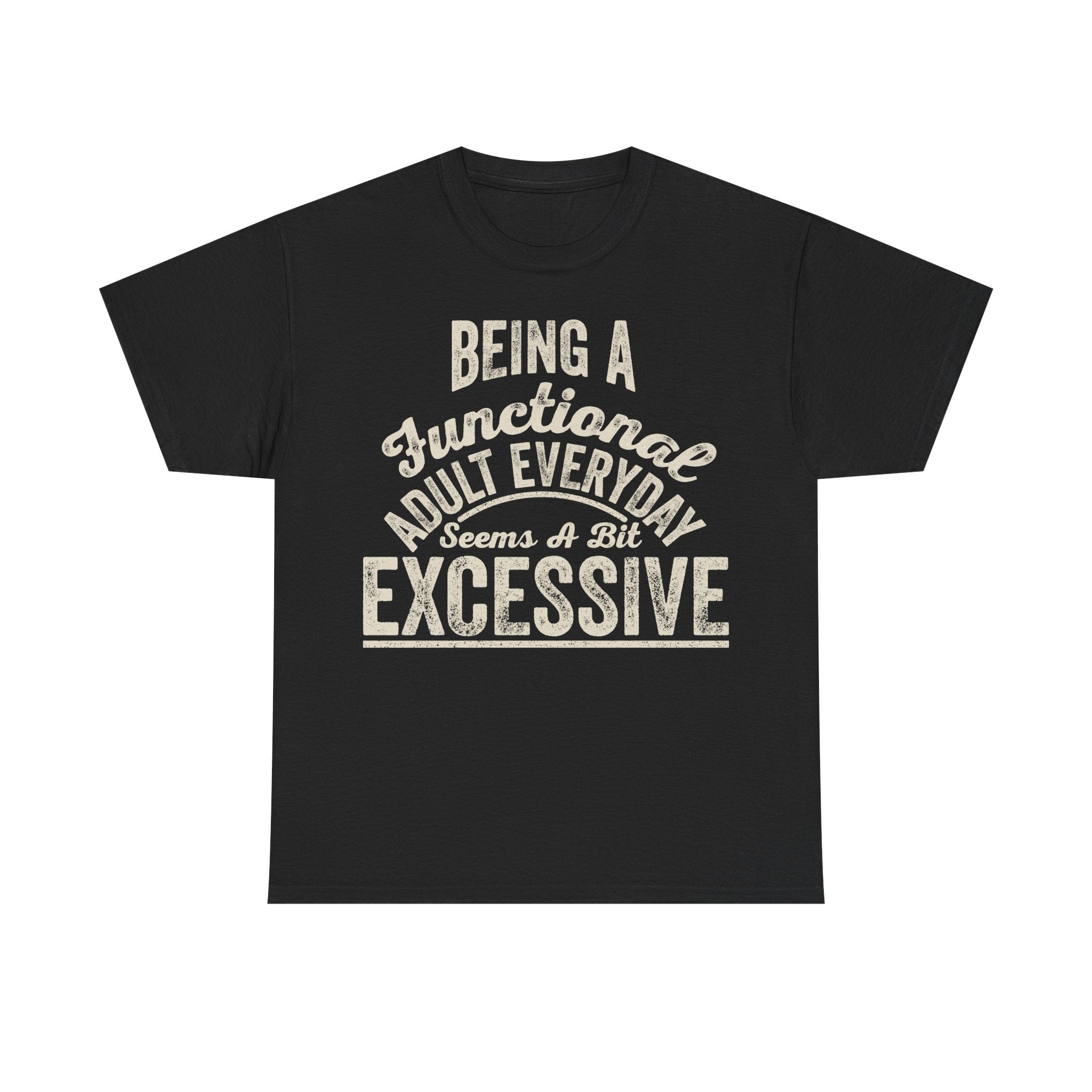 Being a Functional Adult Every Day Tee — Funny Vintage Quote T‑Shirt