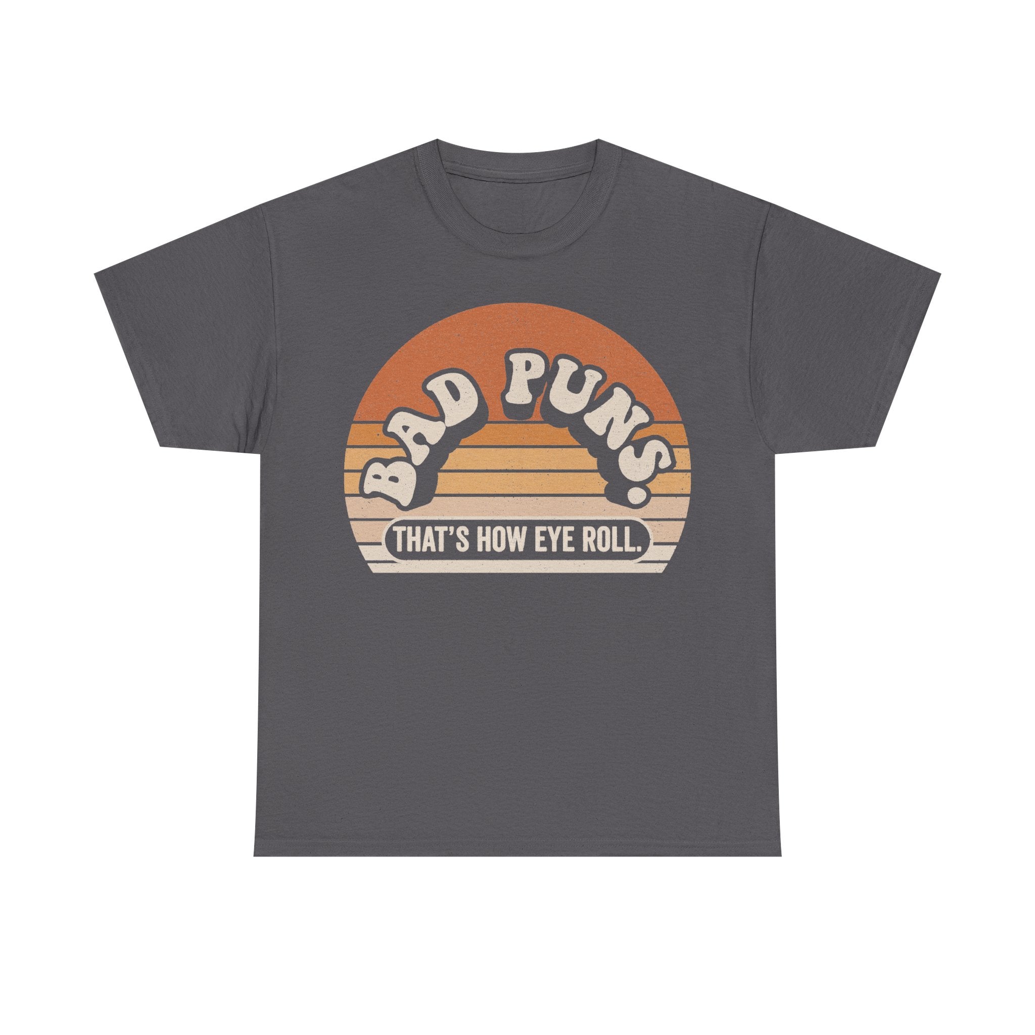Bad Puns That's How Eye Roll Retro Sunset Humor Shirt For Casual Laughs And Everyday Fun