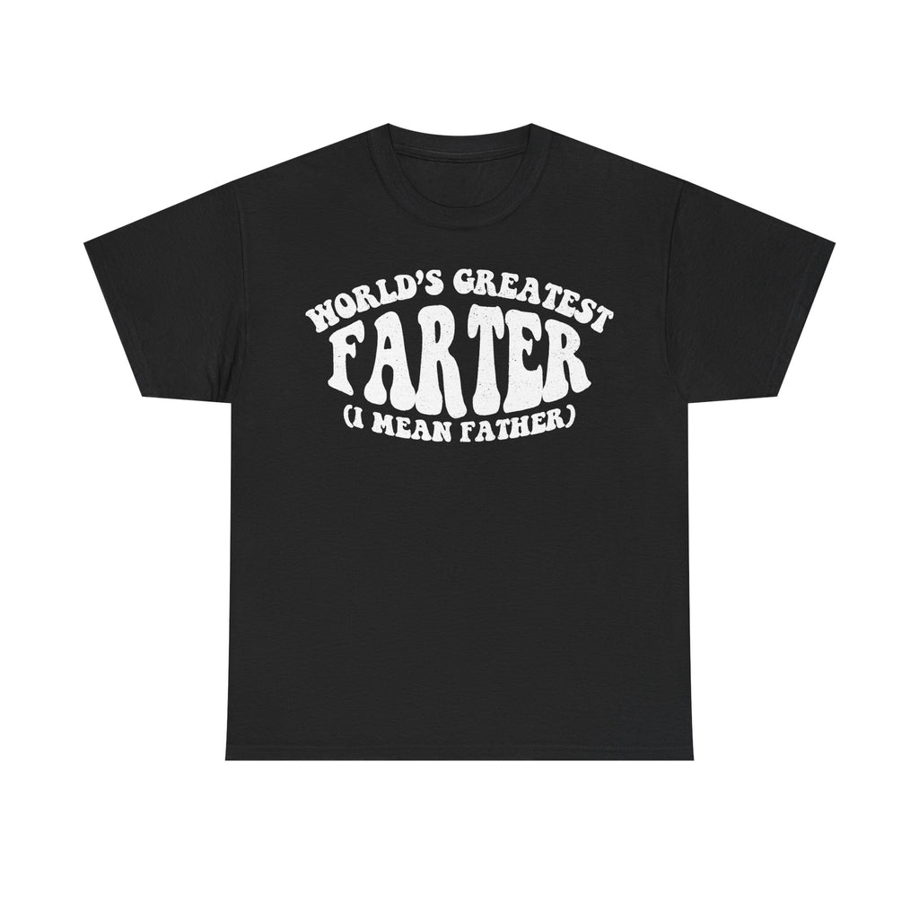 World's Greatest Farter Dad Shirt A Mean Father Humor For Fathers Day And Cheeky Dad Jokes