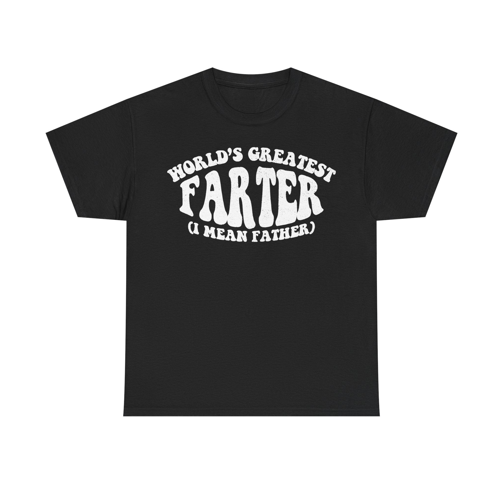 World's Greatest Farter Dad Shirt A Mean Father Humor For Fathers Day And Cheeky Dad Jokes