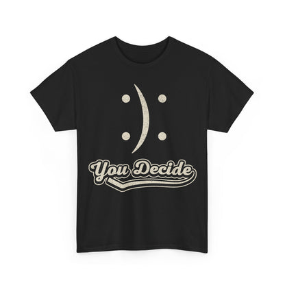 You Decide Tee — Retro Smiley Face Graphic T-Shirt