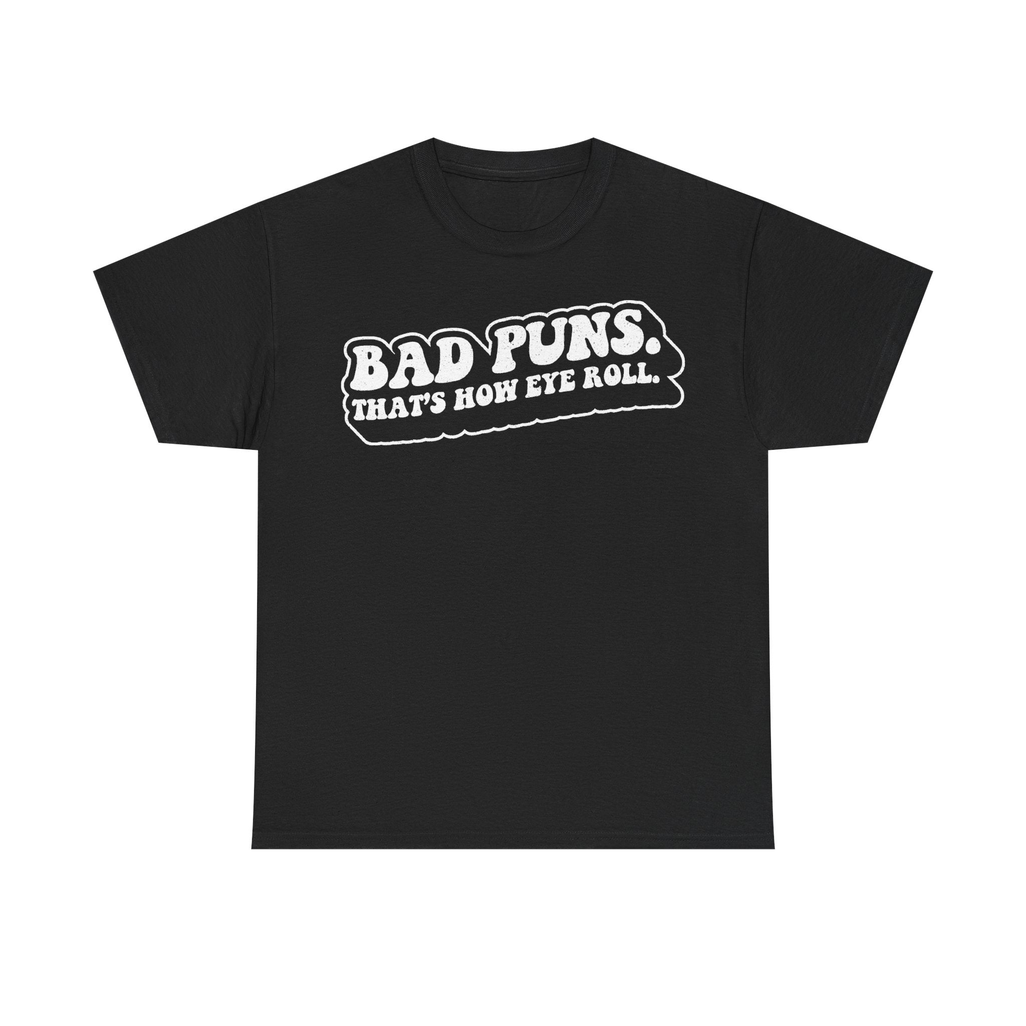 Bad Puns Shirt That's How Eye Roll Humorous Quote Tee