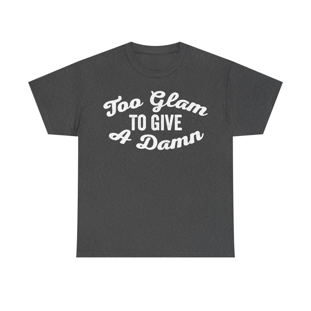 T-Shirt in charcoal gray with white retro script Too Glam To Give A Damn