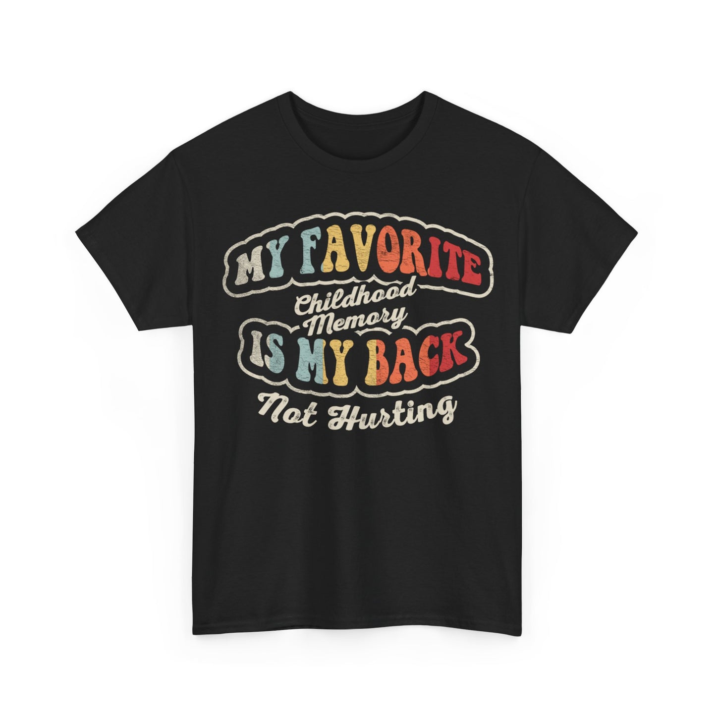 T-Shirt — “My Favorite Childhood Memory Is My Back Not Hurting” Vintage Retro Graphic Tee