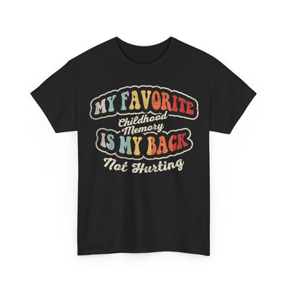 T-Shirt — “My Favorite Childhood Memory Is My Back Not Hurting” Vintage Retro Graphic Tee