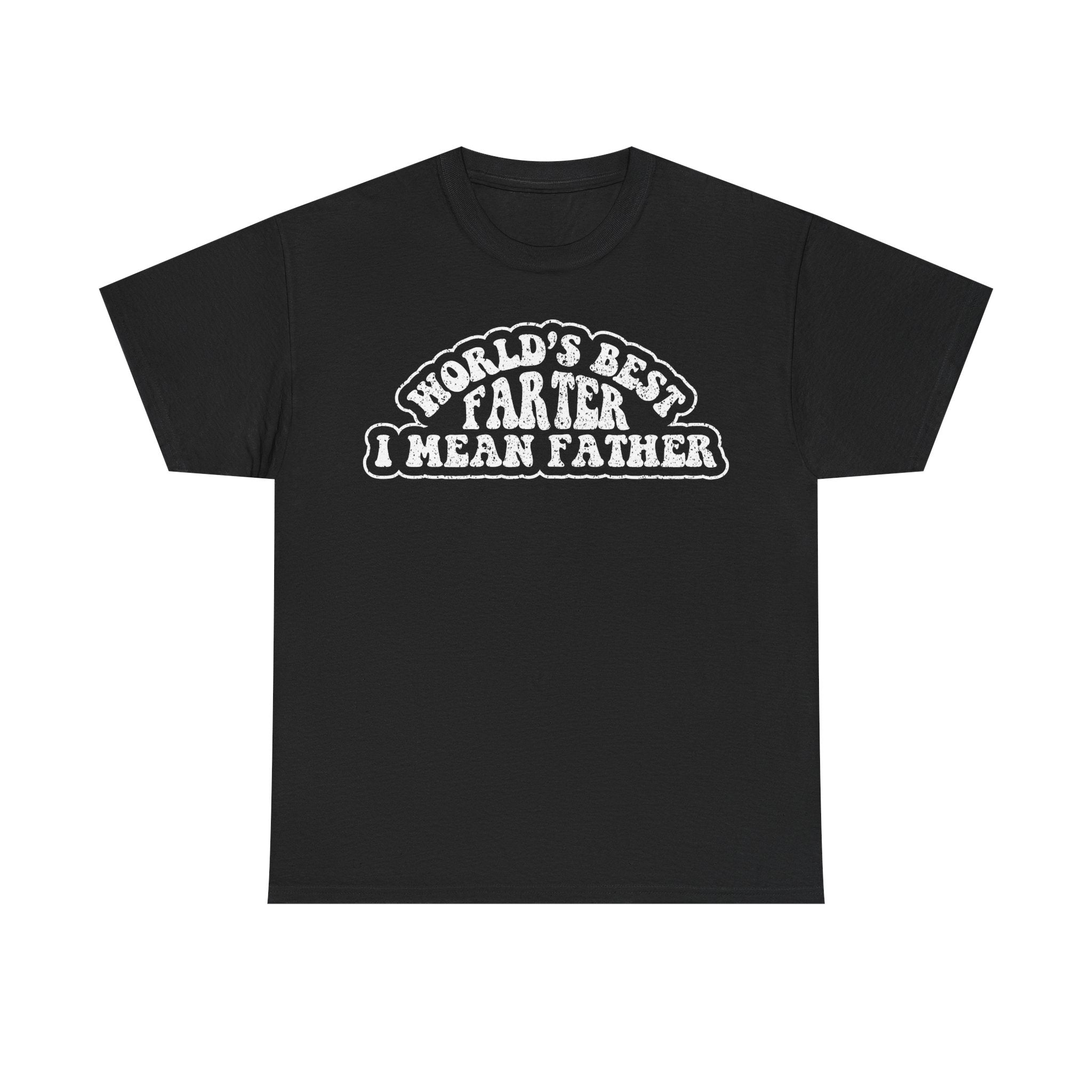 Funny Father's Day T‑Shirt - "World's Best Farter I Mean Father" Tee