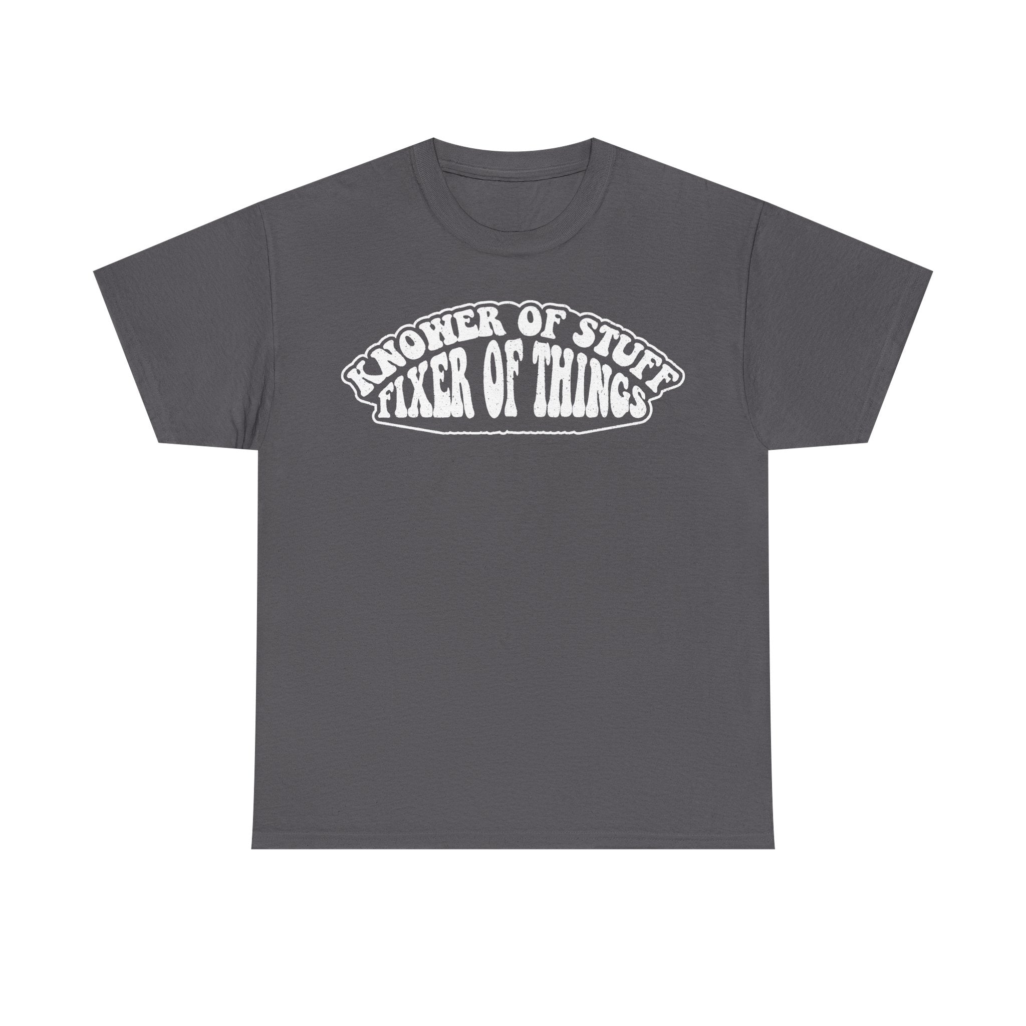 Knower Of Stuff Fixer Of Things Handyman Humor T Shirt For DIY Enthusiasts And Tool Lovers