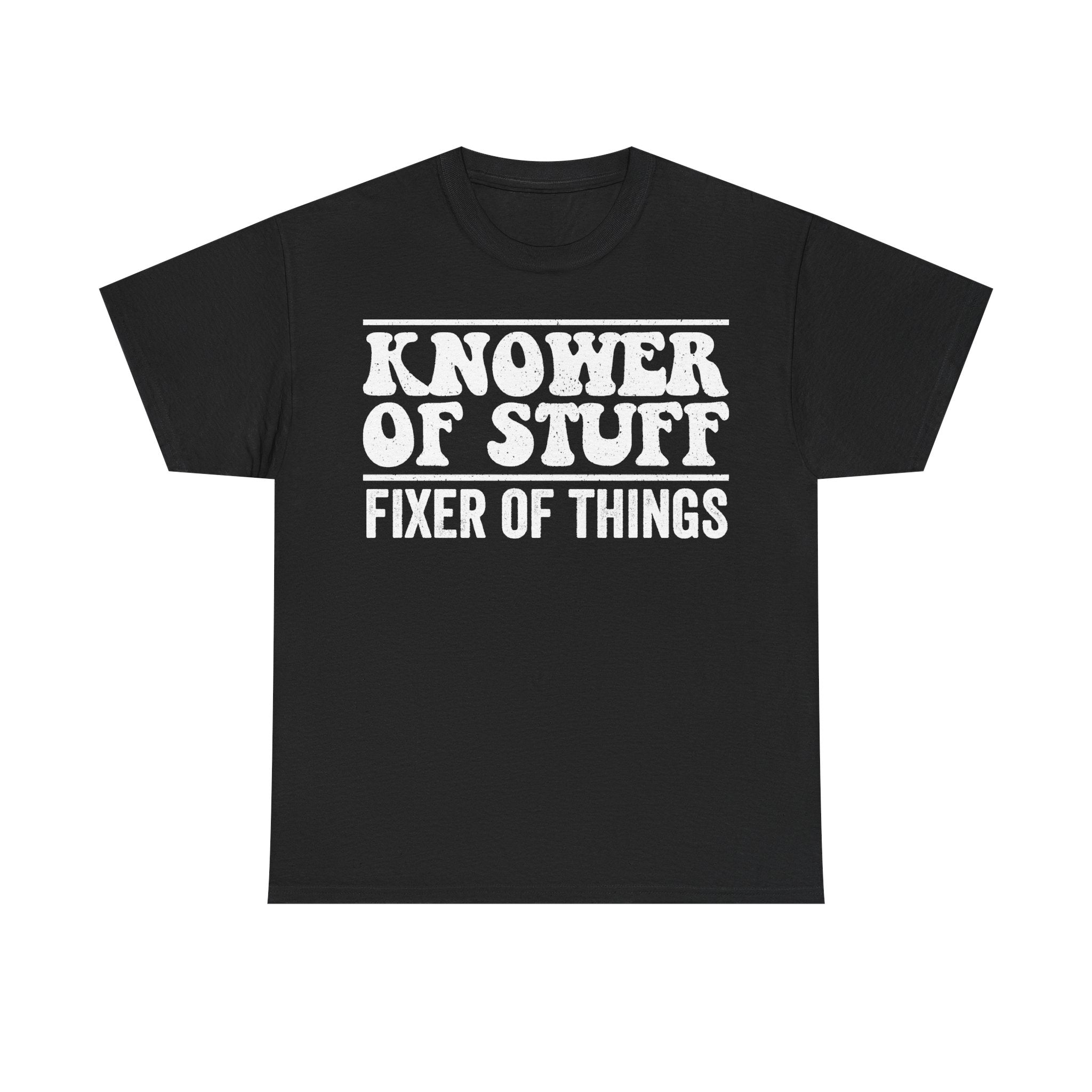 Knower Of Stuff Fixer Of Things Handyman Diy Workshop Tee