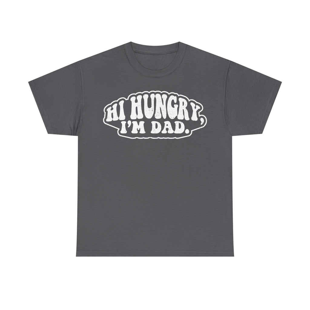T-shirt with bold retro bubble text Hi Hungry I'm Dad in large white lettering on charcoal gray fabric