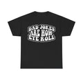 Dad Jokes Are How I Eye Roll Tee — Funny Father's Day Graphic T-Shirt