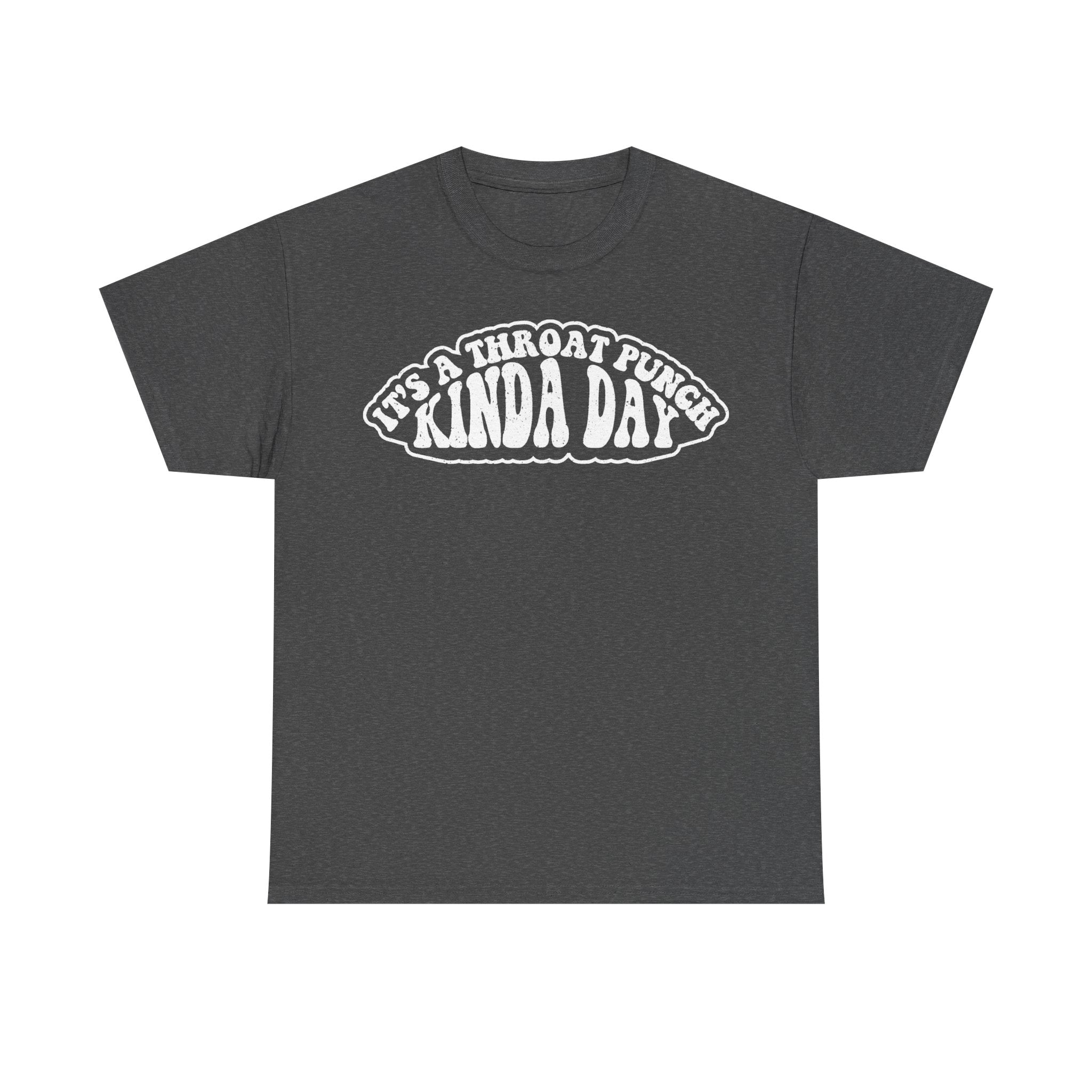 T-shirt in charcoal gray with white circular retro typography reading It's a throat punch kinda day