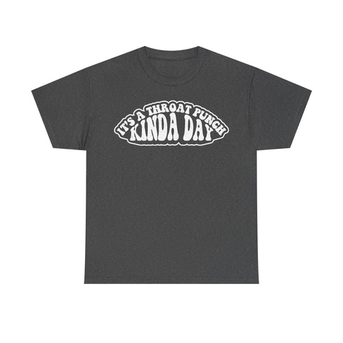 T-shirt in charcoal gray with white circular retro typography reading It's a throat punch kinda day
