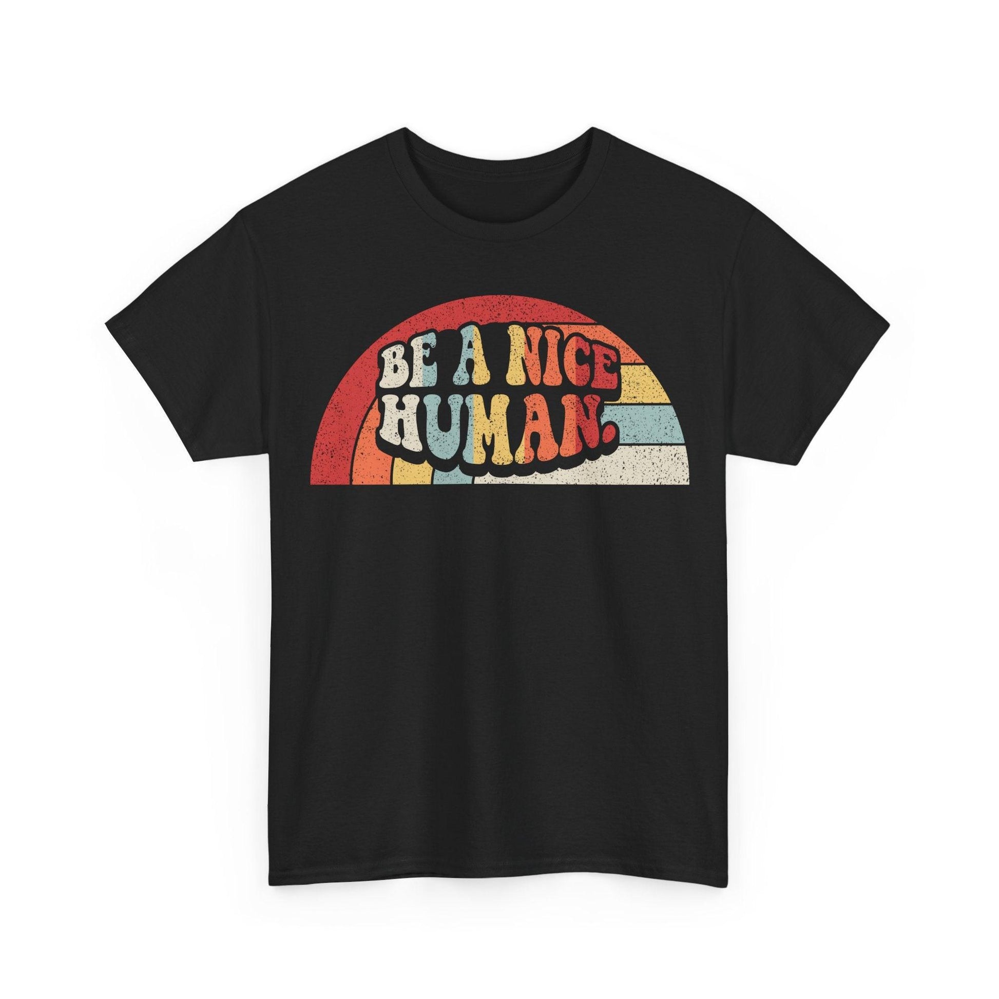 Be A Nice Human T-Shirt with retro rainbow sunburst graphic and vintage kindness message on soft cotton fabric