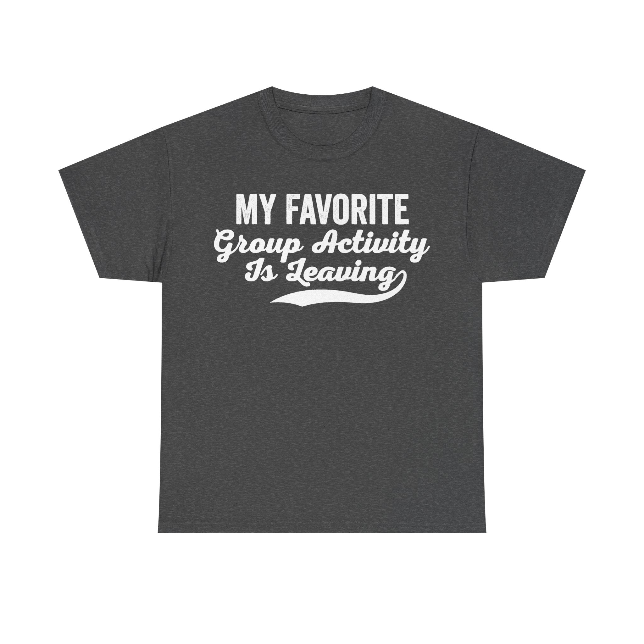 Funny Introvert T Shirt My Favorite Group Activity Is Leaving Retro Script Distressed White Print Unisex Fit