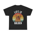 Life Is Golden Golden Retriever T-Shirt