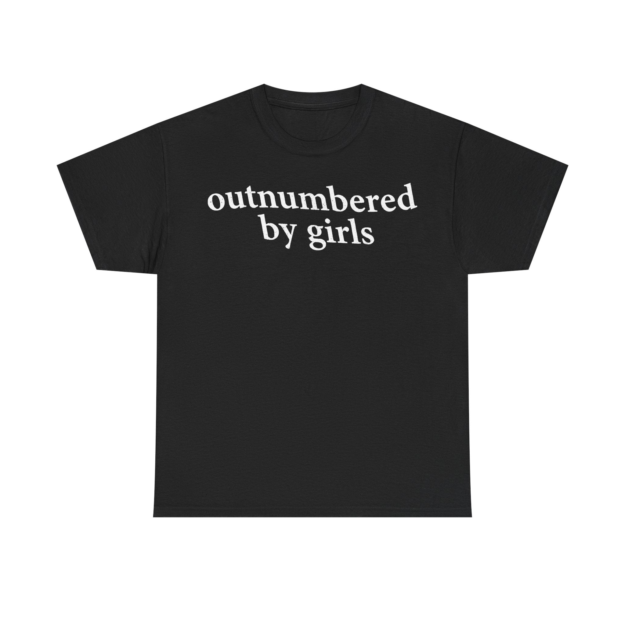 T-shirt, unisex black with white bold text reading outnumbered by girls