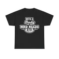 With A Body Like This Who Needs Hair Bald Humor Shirt