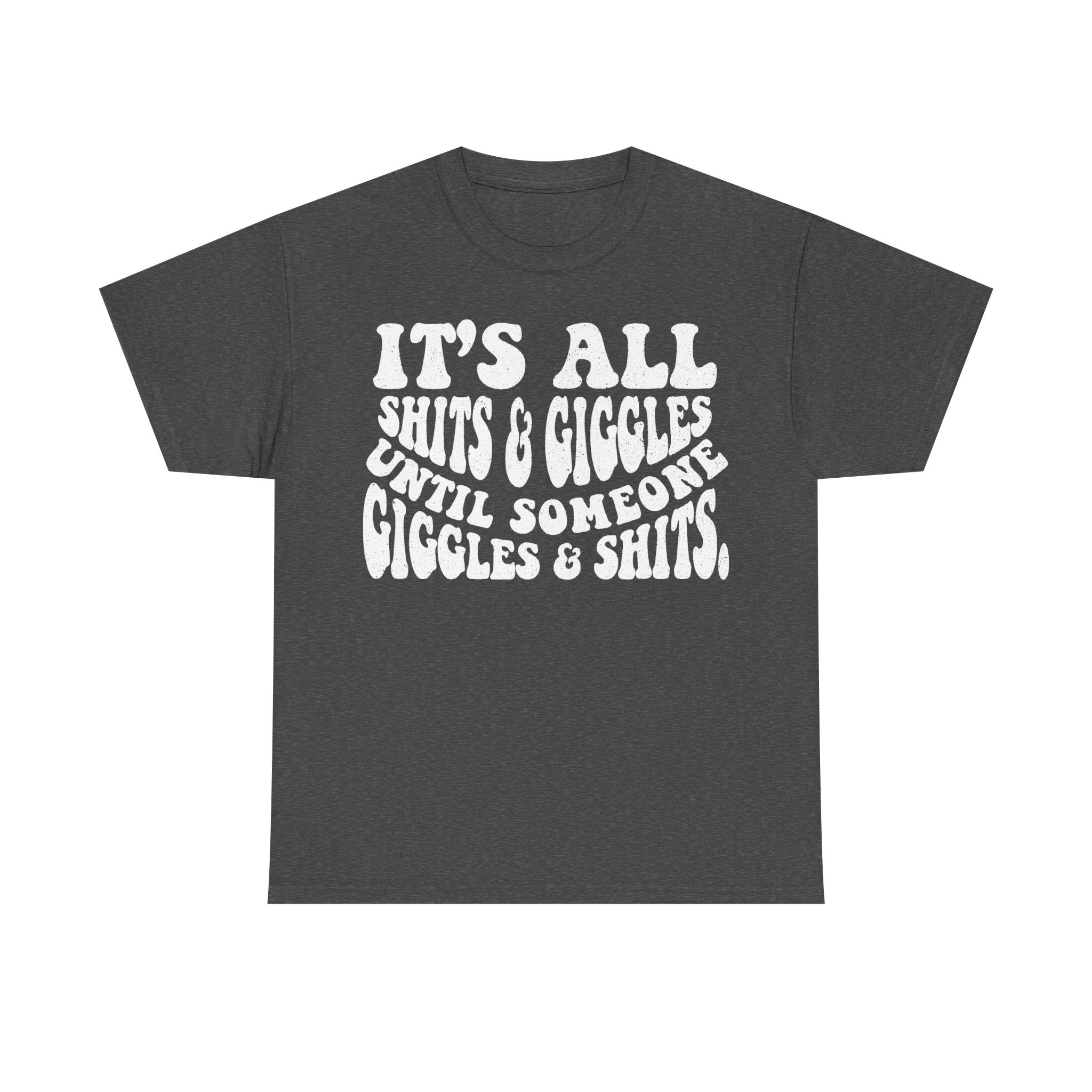 It's All Shits And Giggles Humor Shirt With Bold Distressed Lettering For Adults