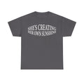 T-shirt, gray with white text reading She's Creating Her Own Sunshine; Printify