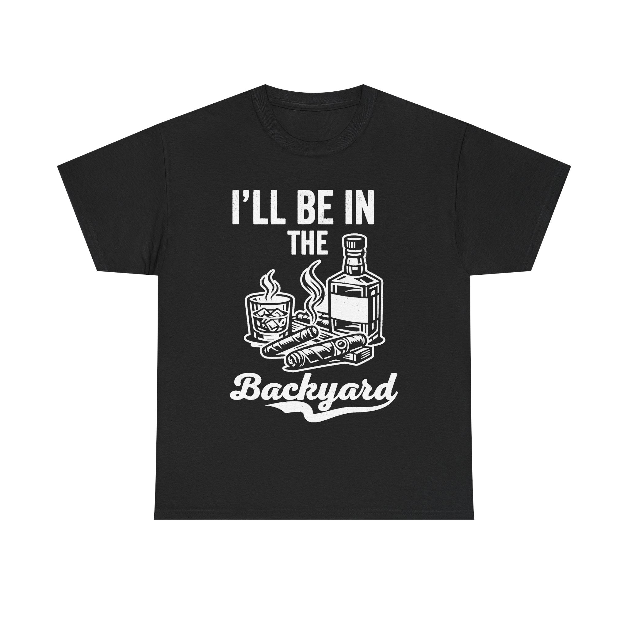 T-shirt, black with white print of backyard whiskey scene featuring bottle, glass and rising smoke; I'll be in the Backyard