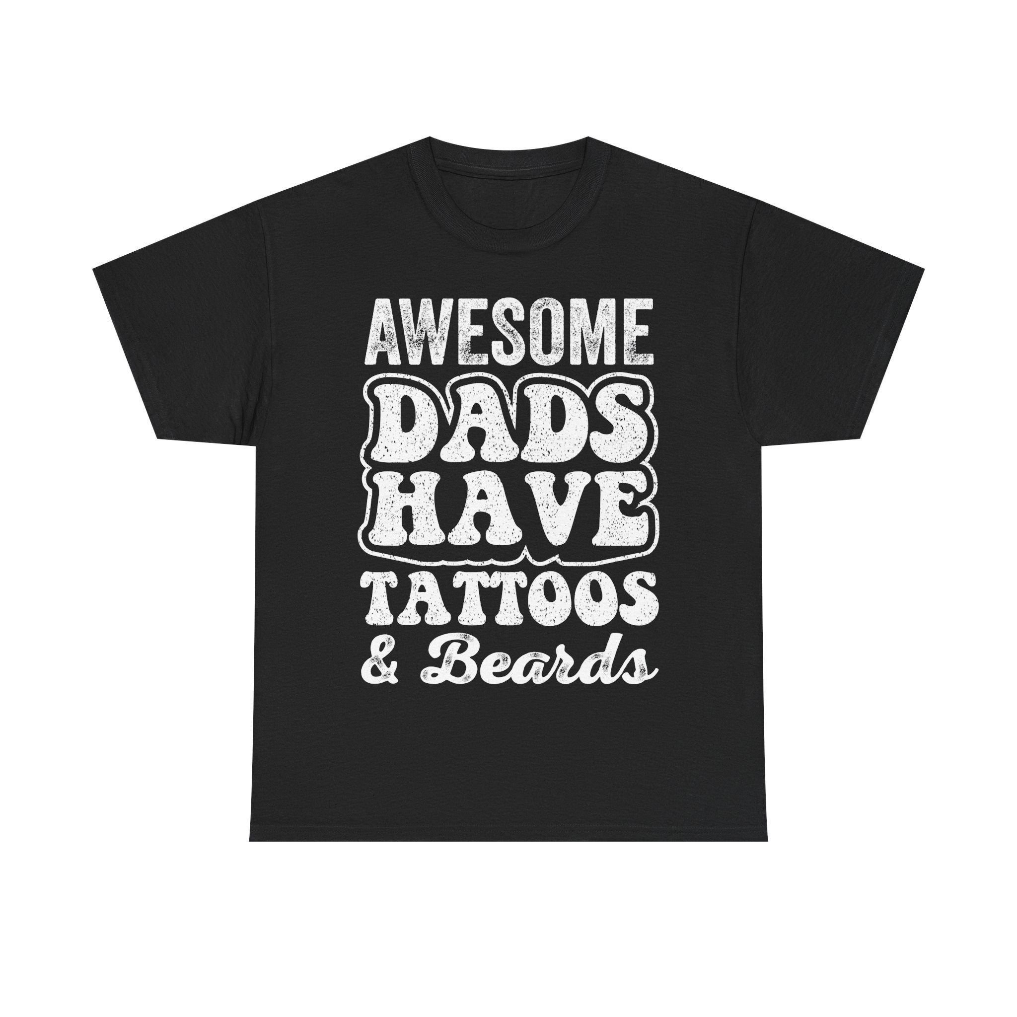 Tattooed & Bearded Dad T-Shirt — "Awesome Dads Have Tattoos & Beards" Father's Day Tee