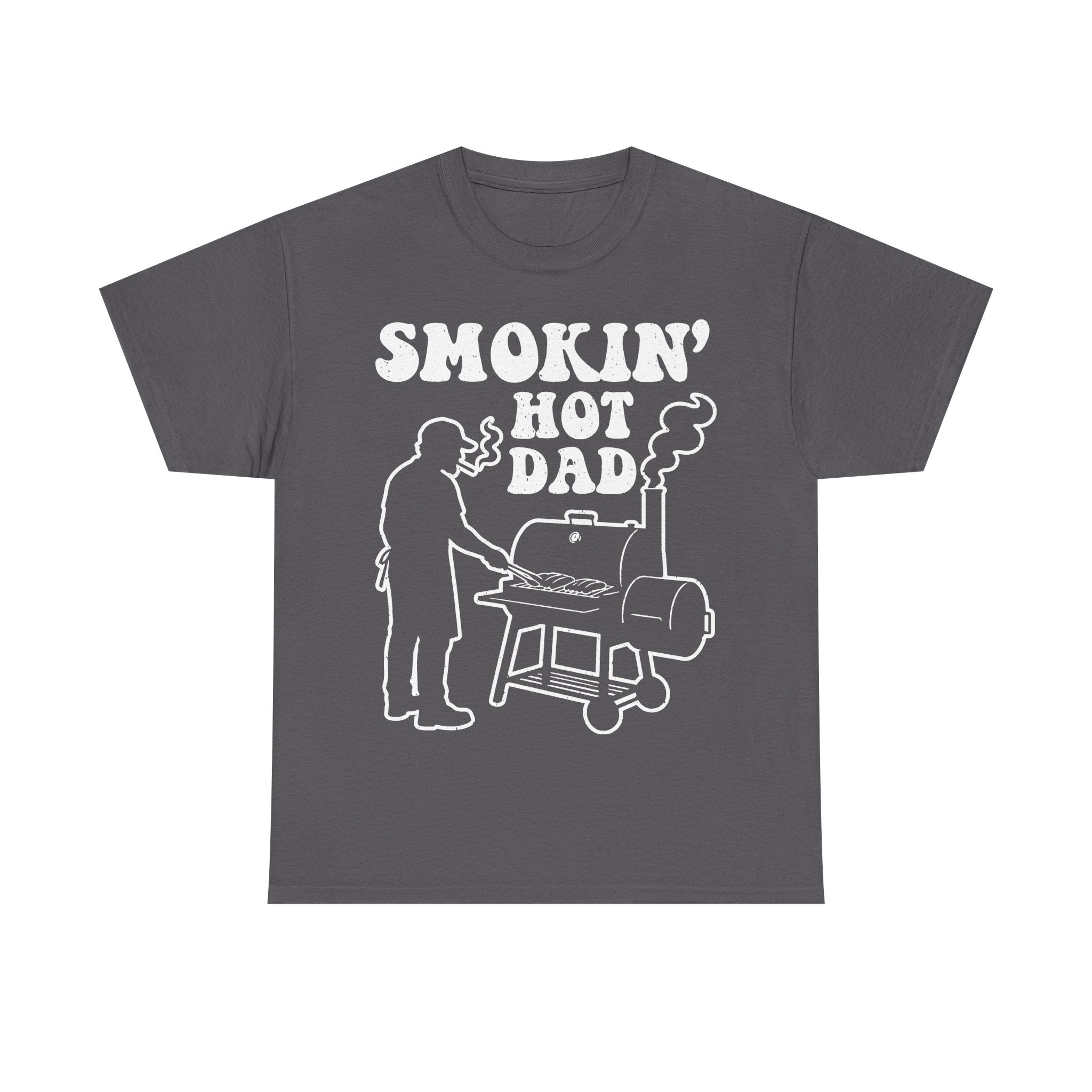 Smokin' Hot Dad BBQ Grill Shirt For Grilling Lovers And Backyard Barbecue Fans Everywhere