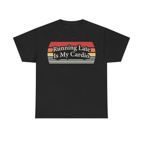 Black print T-shirt with vintage retro graphic and the phrase Running Late Is My Cardio.