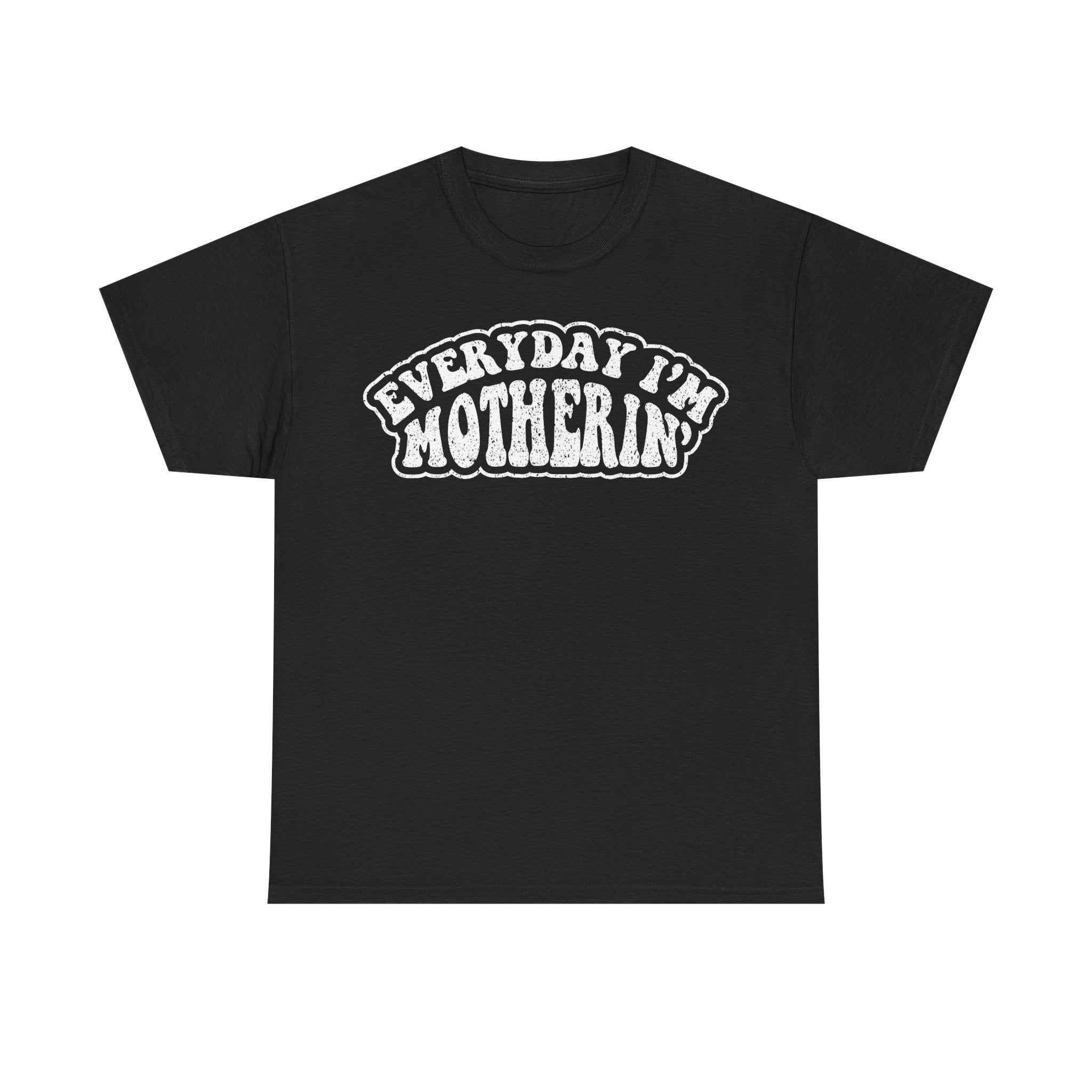 Everyday I'm Motherlin' T-Shirt — Funny Retro Mom Graphic Tee