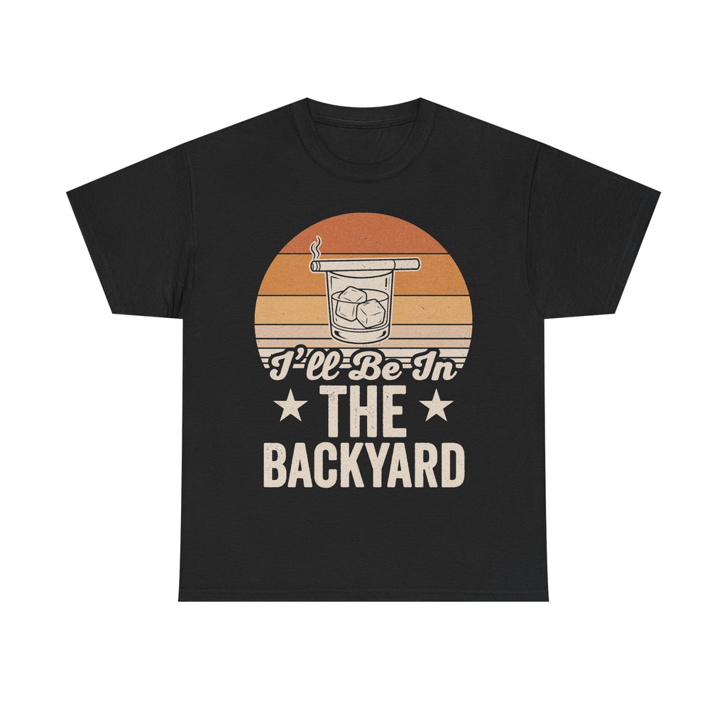 I'll Be In The Backyard Retro Sunset Drink Illustration On Vintage Black T Shirt