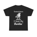 Funny Frog T-Shirt — "Sometimes I Just Be Fartin'" Graphic Tee