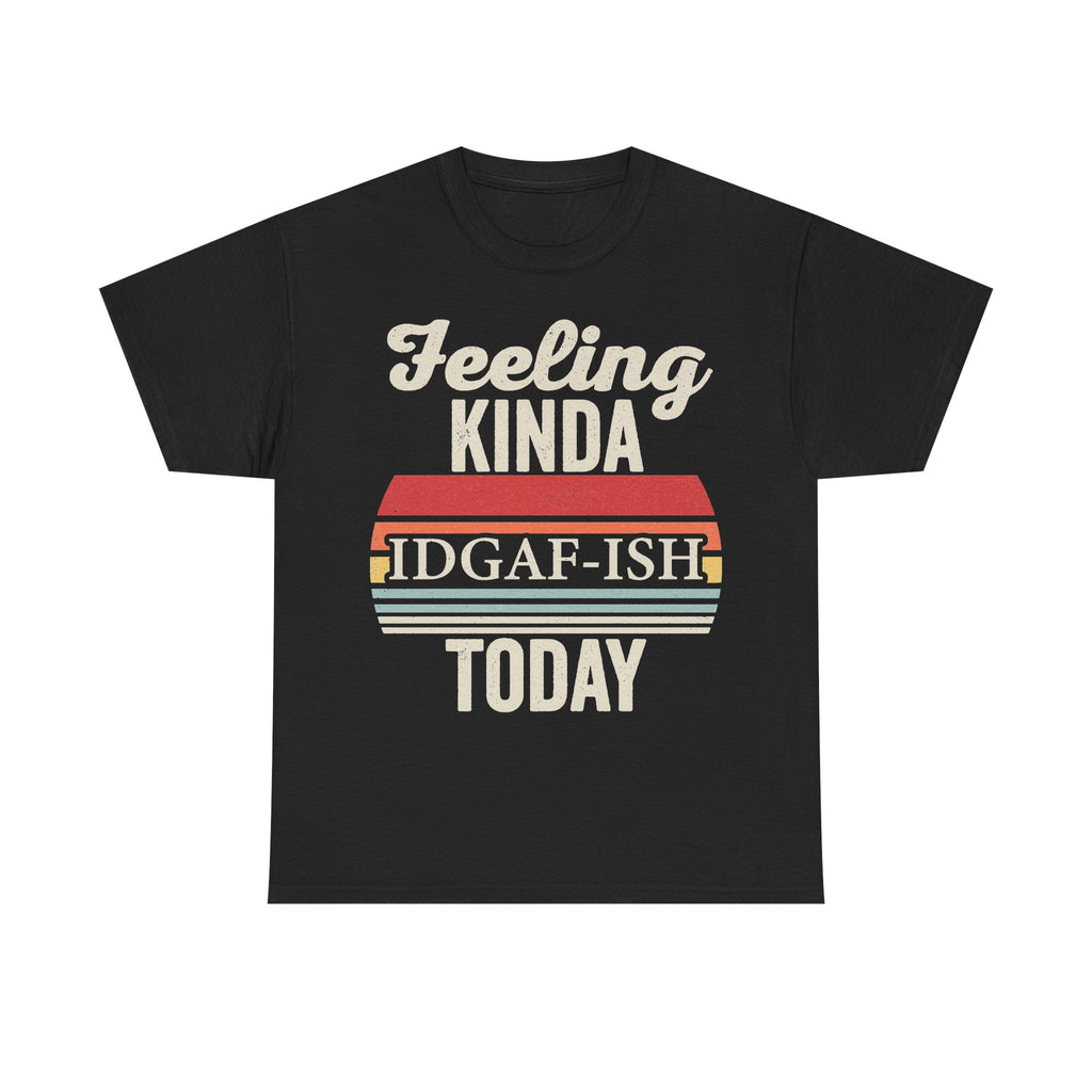 Feeling Kinda IDGAF-ISH Today Retro Stripes Attitude Shirt Unisex Black Tee