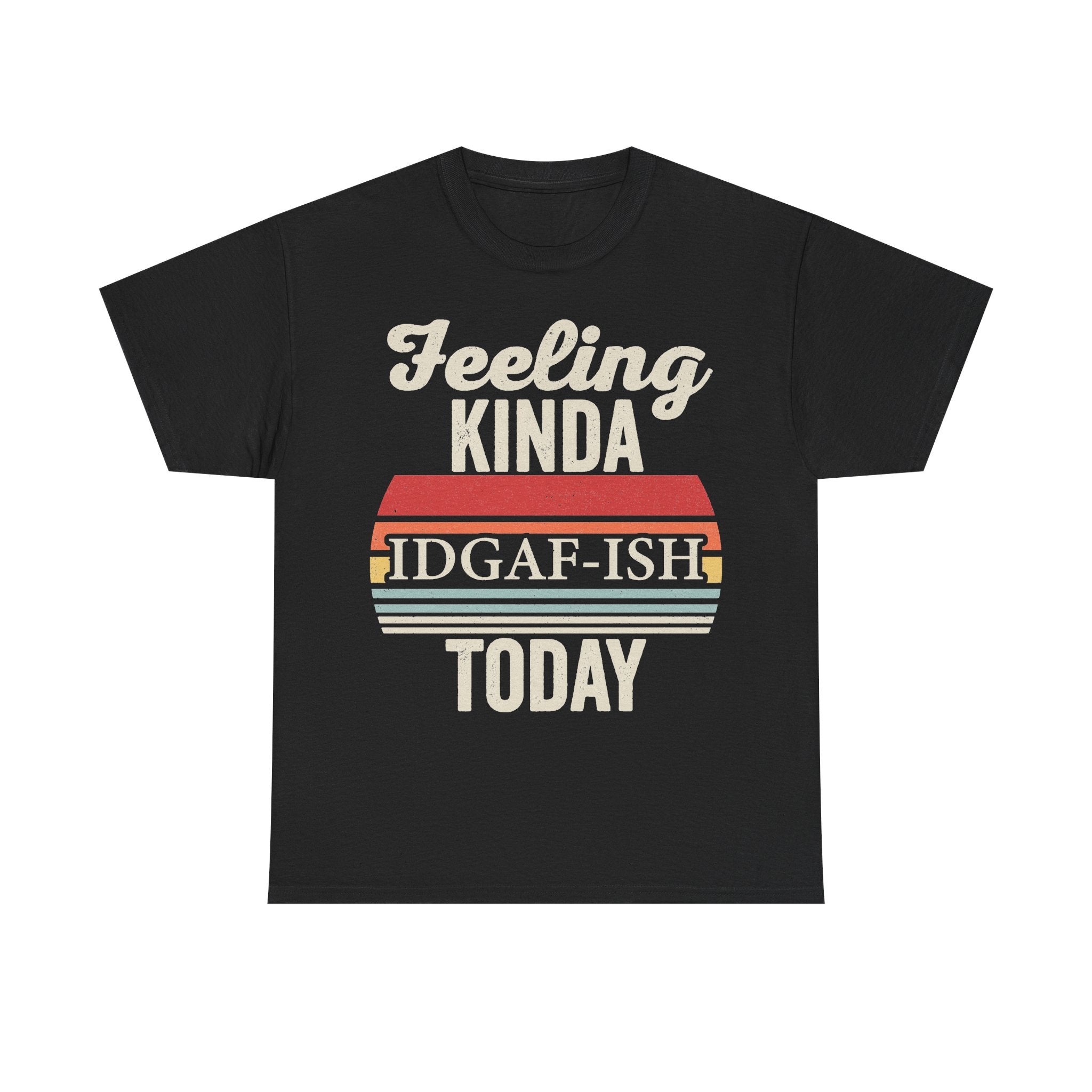 Feeling Kinda IDGAF-ISH Today Retro Stripes Attitude Shirt Unisex Black Tee