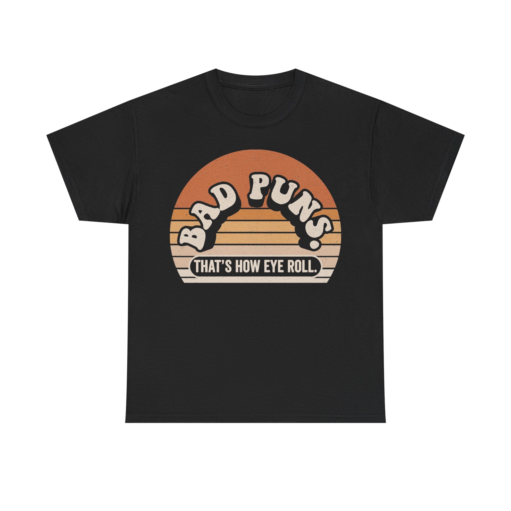 Bad Puns That's How Eye Roll Retro Sunset Humor Shirt For Casual Laughs And Everyday Fun