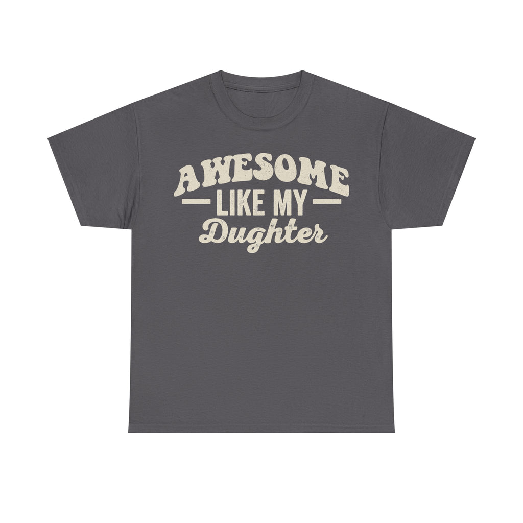 Awesome Like My Daughter Dad Shirt For Fathers Day