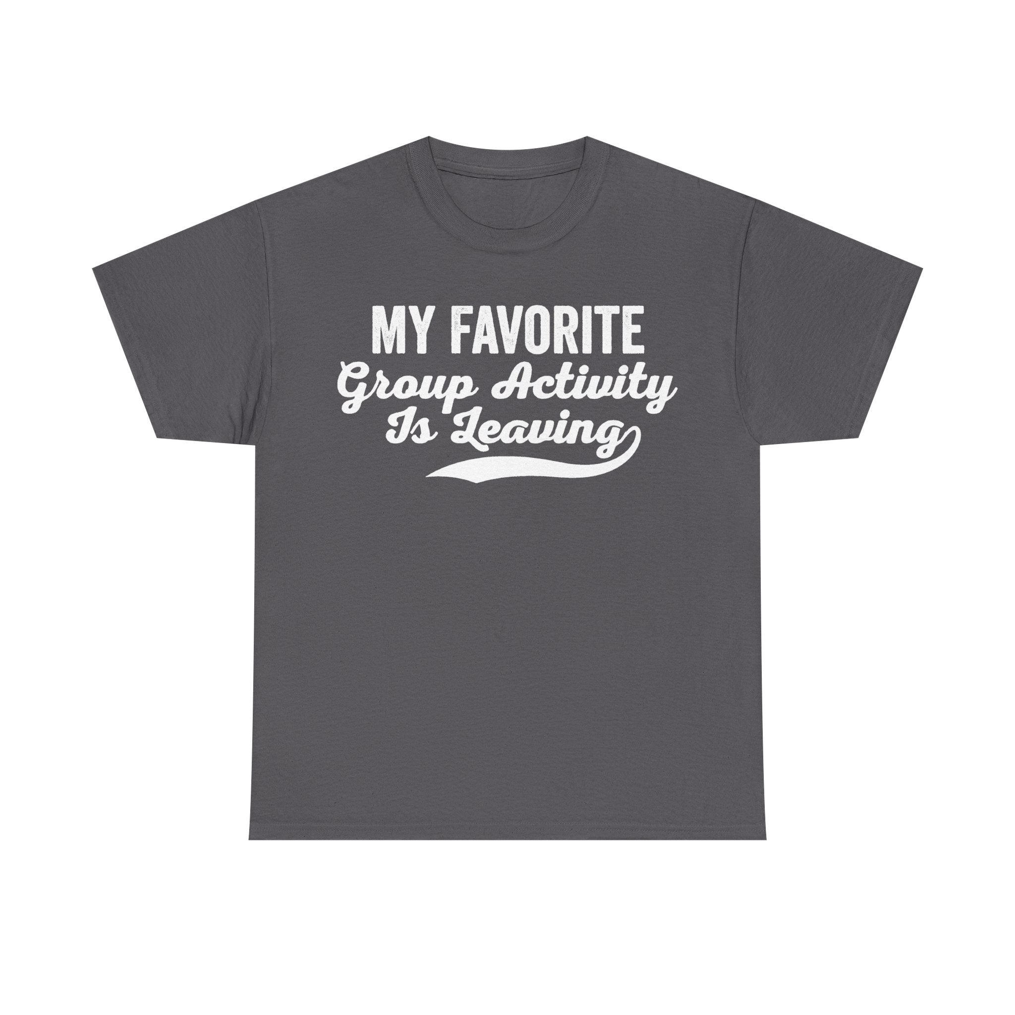 Funny Introvert T Shirt My Favorite Group Activity Is Leaving Retro Script Distressed White Print Unisex Fit