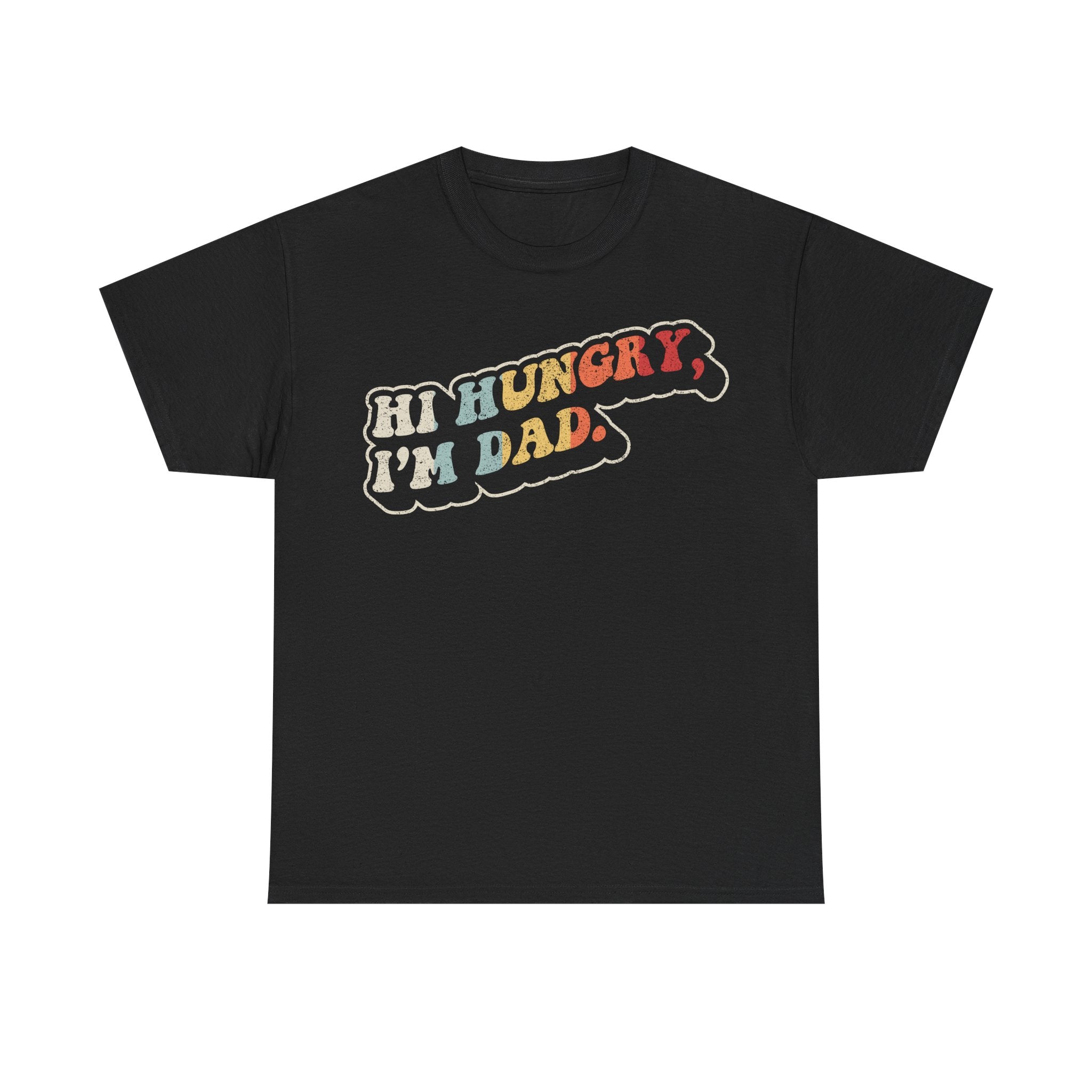 Hi Hungry I’m Dad T-Shirt — Retro Dad Joke Tee, Funny Father's Day Gift