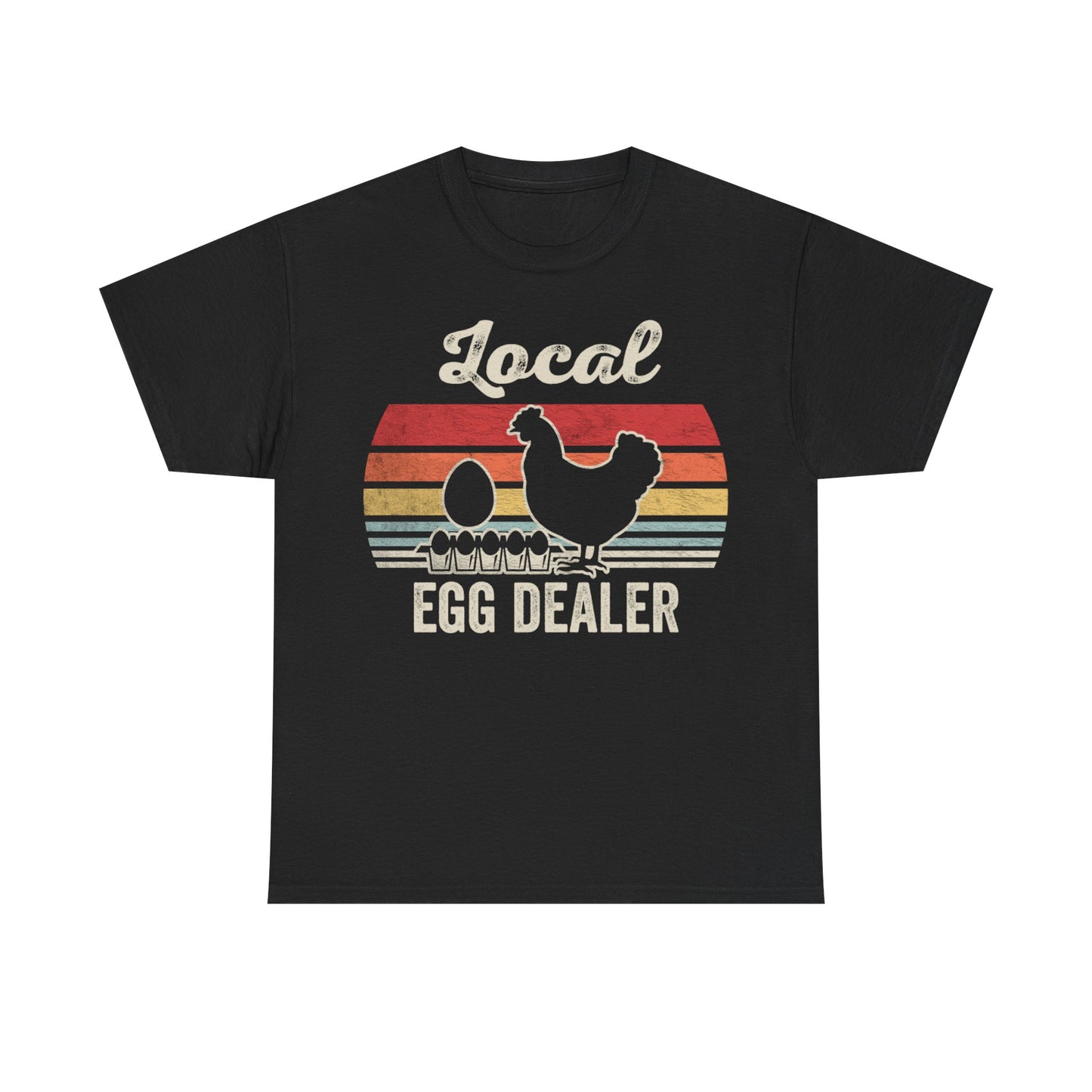Local Egg Dealer T-Shirt — Funny Chicken Farmer Tee